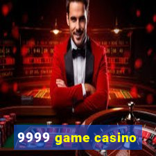9999 game casino